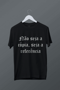 Camiseta Oversized: Não Seja Cópia, Seja Referência – Autenticidade em Movimento